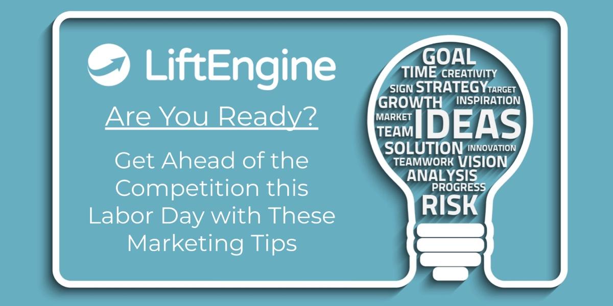 Labor Day Marketing Tips LiftEngine