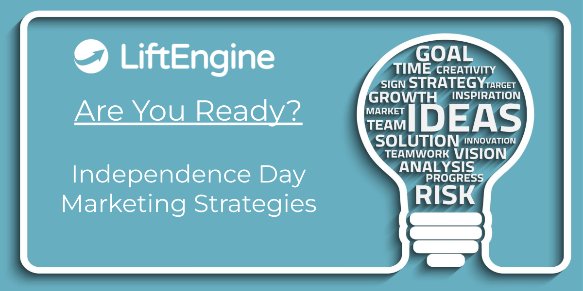 Independence Day Marketing Strategies - LiftEngine